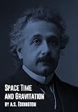 Space Time And Gravitation An Outline Of The General Relativity Theory English Edition