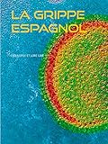 La Grippe Espagnol: La Pand%C3%A9mie Expliqu%C3%A9e