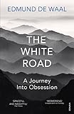 The White Road A Pilgrimage Of Sorts English Edition