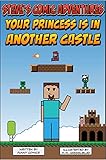 Your Princes Is In Another Castle Steves Comic Adventures Book 1 English Edition