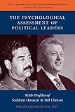 The Psychological Assessment Of Political Leaders With Profiles Of Saddam Hussein And Bill Clinton English Edition