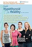 From Hypothyroid To Healthy Get Your Life Back With Successful Diagnosis And Treatment English Edition