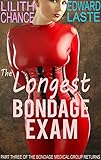 The Longest Bondage Exam Medical Bdsm The Bondage Medical Group Returns Book 3 English Edition