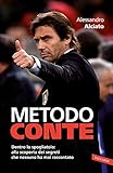 Metodo Conte Dentro Lo Spogliatoio Alla Scoperta Dei Segreti Che Nessuno Ha Mai Raccontato Italian Edition