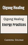 Qigong Healing Energy Practices English Edition