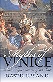 Myths Of Venice The Figuration Of A State Bettie Allison Rand Lectures In Art History English Edition