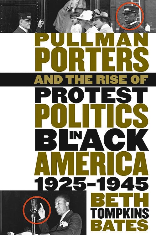Pullman Porters and the Rise of Protest Politics in Black America, 1925-1945 book cover