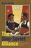 The Sinosoviet Alliance An International History The New Cold War History English Edition