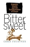 Bittersweet Diabetes Insulin And The Transformation Of Illness Studies In Social Medicine English Edition