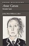 Anne Carson Ecstatic Lyre Under Discussion English Edition