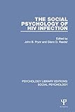 The Social Psychology Of Hiv Infection Psychology Library Editions Social Psychology Book 24 English Edition