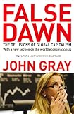 False Dawn The Delusions Of Global Capitalism English Edition