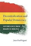 Decentralization And Popular Democracy Governance From Below In Bolivia English Edition