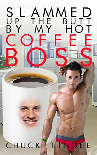 Slammed Up The Butt By My Hot Coffee Boss book cover