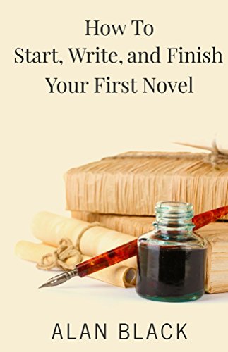 How to Start, Write, and Finish Your First Novel book cover