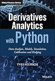 Derivatives Analytics With Python Data Analysis Models Simulation Calibration And Hedging The Wiley Finance Series