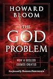 The God Problem How A Godless Cosmos Creates English Edition