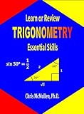 Learn Or Review Trigonometry Essential Skills Stepbystep Math Tutorials English Edition