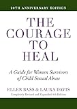 The Courage To Heal A Guide For Women Survivors Of Child Sexual Abuse English Edition