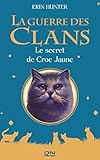 La Guerre Des Clans   Le Secret De Croc Jaune