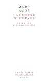 La Guerre Des R%C3%AAves. Exercices D'ethno Fiction (librairie Du Xxie Si%C3%A8cle)