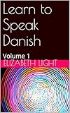 Learn To Speak Danish Volume 1 Danish Edition