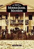 Morrisjumel Mansion Images Of America English Edition