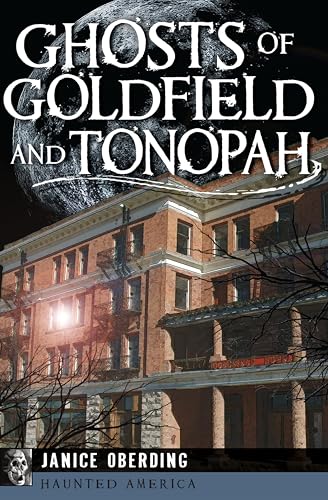 Ghosts of Goldfield and Tonopah (By: Janice Oberding) cover