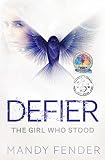 Defier The Girl Who Stood Defier Series Book 1