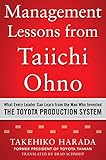 Management Lessons From Taiichi Ohno What Every Leader Can Learn From The Man Who Invented The Toyota Production System English Edition