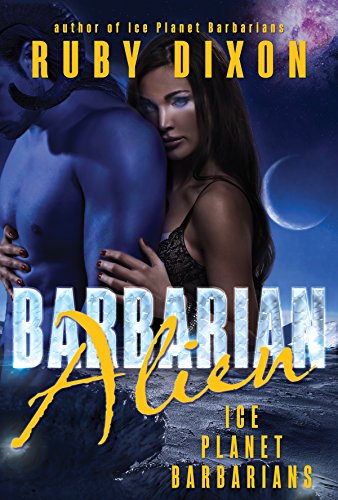 Barbarian Alien: A SciFi Alien Romance (Ice Planet Barbarians Book 2)