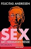 Sex mit Hermann Hesse: Roman (German Edition)