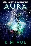 Aura Book One Of The Senses Novels