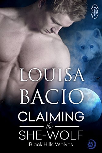 Claiming the She-Wolf (By: Louisa Bacio) cover