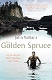 The Golden Spruce A True Story Of Myth Madness And Greed English Edition