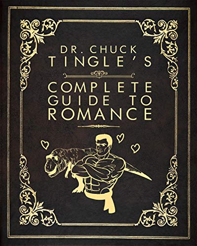 Dr. Chuck Tingle's Complete Guide To Romance book cover