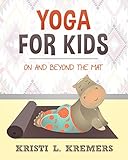 Yoga For Kids On And Beyond The Mat English Edition