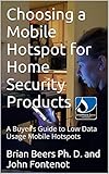 Choosing A Mobile Hotspot For Home Security Products A Buyers Guide To Low Data Usage Mobile Hotspots English Edition