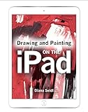 Drawing And Painting On The Ipad English Edition