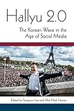 Hallyu 20 The Korean Wave In The Age Of Social Media Perspectives On Contemporary Korea English Edition