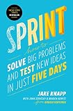 Sprint How To Solve Big Problems And Test New Ideas In Just Five Days