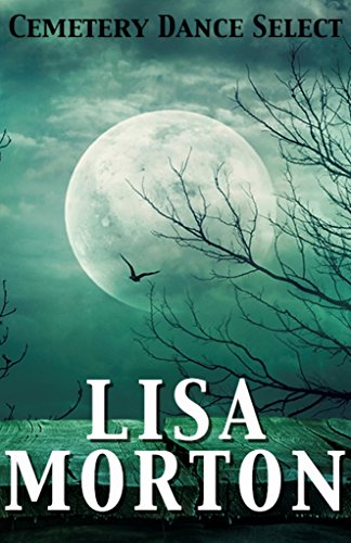 Cemetery Dance Select: Lisa Morton (By: Lisa Morton) cover