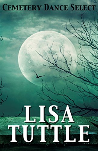 Cemetery Dance Select: Lisa Tuttle book cover