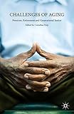 Challenges Of Aging Pensions Retirement And Generational Justice English Edition