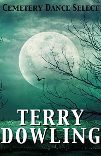 Cemetery Dance Select: Terry Dowling book cover
