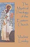 The Mystical Theology Of The Eastern Church English Edition