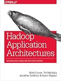 Hadoop Application Architectures Designing Realworld Big Data Applications