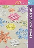 Tatted Snowflakes Twenty To Make English Edition