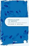 Medicalizar La Mente Sirven De Algo Los Tratamientos Psiquitricos Psicopatologa Y Psicoterapia De La Psicosis Spanish Edition