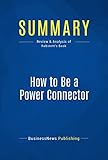 Summary How To Be A Power Connector Review And Analysis Of Robinetts Book English Edition